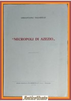NECROPOLI DI AZEZIO di Sebastiano Tagarelli 1969 De Robertis libro storia locale