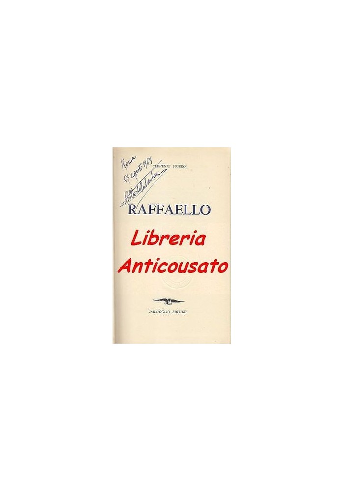 RAFFAELLO di Clemente Fusero - Dall’Oglio editore, 1963