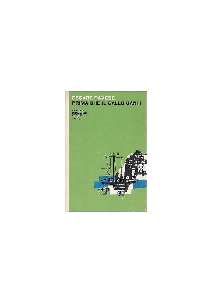 PRIMA CHE IL GALLO CANTI di Cesare Pavese 1962 Mondadori editore