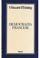 DEMOCRAZIA FRANCESE di V Giscard d’Estaing - Rizzoli editore 1977 libro politica
