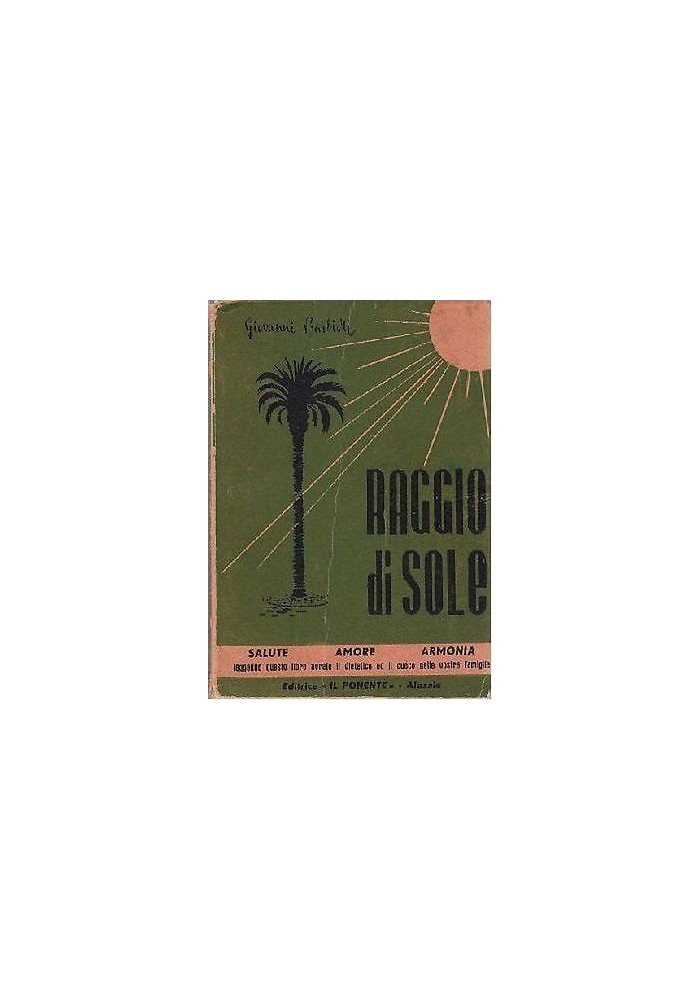 RAGGIO DI SOLE di Giovanni Barbieri - cucina salute - Il Ponente editore 1956