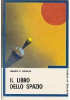 IL LIBRO DELLO SPAZIO di Homer E Newell - Editrice la scuola 1972 ILLUSTRATO