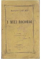 I MIEI RICORDI di Massimo D’Azeglio SOLO IL PRIMO VOLUME 1876 Torino