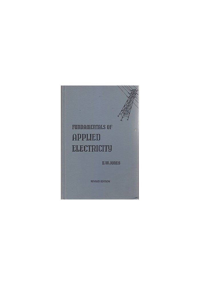 FUNDAMENTALS OF APPLIED ELECTRICITY di Jones 1956 The Bruce Publishing Company