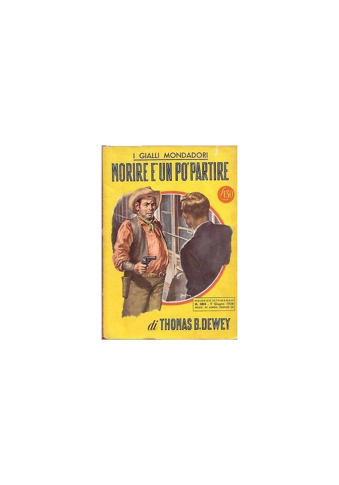 MORIRE E' UN PO' PARTIRE di Thomas B. Dewey - 1956 Mondadori I edizione