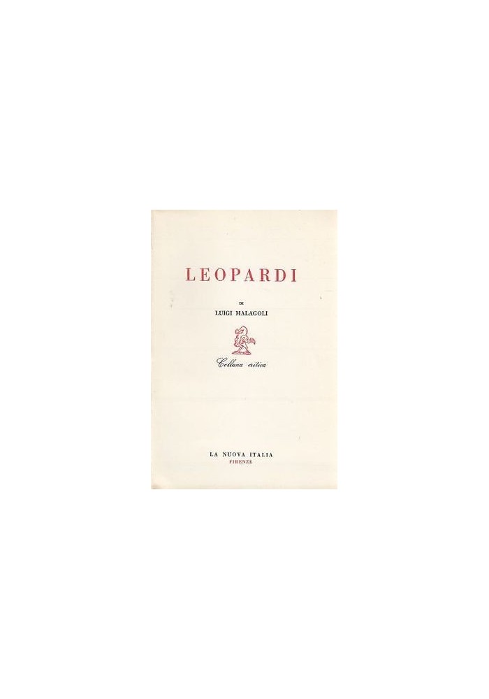 LEOPARDI di Luigi Malagoli - La nuova Italia editrice 1962 - biografia poesia