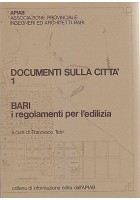 DOCUMENTI SULLA CITTÀ 1 : BARI I REGOLAMENTI PER L EDILIZIA a cura di Tatò 1979