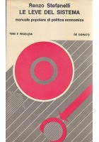 LE LEVE DEL SISTEMA MANUALE POPOLARE DI POLITICA ECONOMICA di Renato Stefanelli