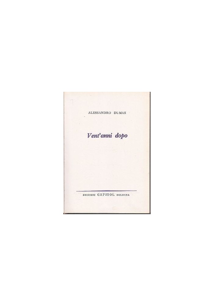 VENT’ANNI DOPO - Alessandro Dumas - Capitol 1962 illustrato da A. Baita