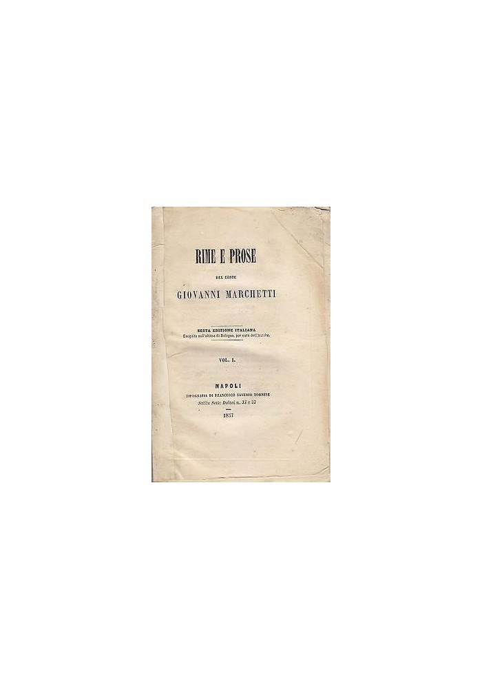 RIME E PROSE Vol. I del conte Giovanni Marchetti -1857 Francesco Saverio Tornese