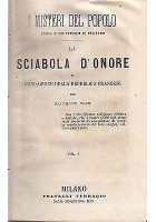 LA SCIABOLA D’ONORE o fondazione Repubblica 4 volumi Eugenio Sue 1866 antico