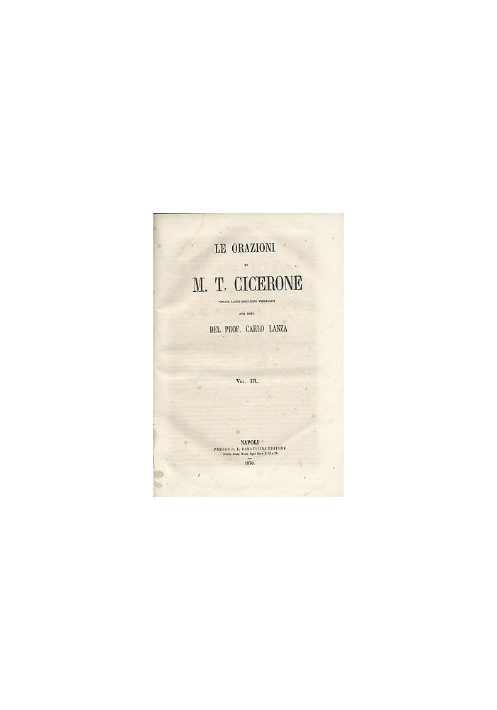 LE ORAZIONI DI M T CICERONE nelle loro migliori versioni volume III 1870 Lanza