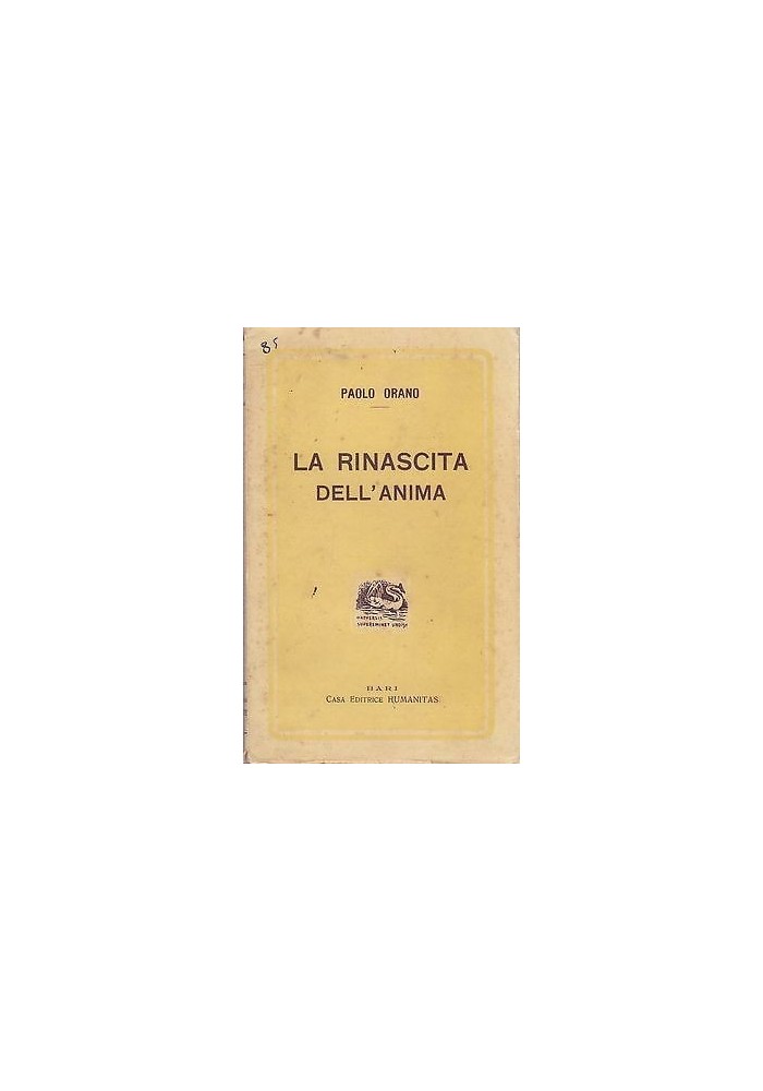 LA RINASCITA DELL'ANIMA note d'un pensatore libero di Paolo Orano 1914 Humanitas