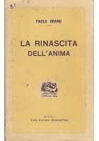 LA RINASCITA DELL'ANIMA note d'un pensatore libero di Paolo Orano 1914 Humanitas