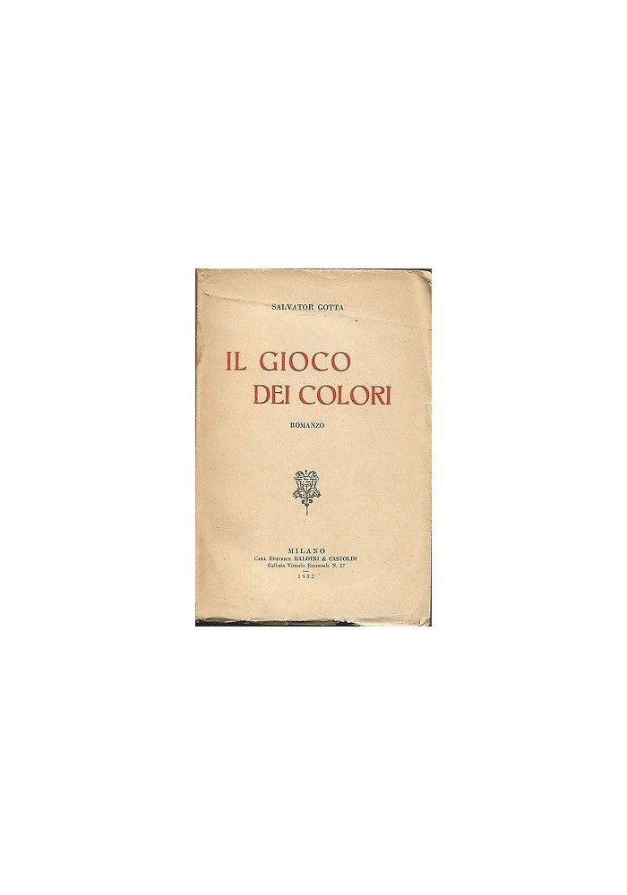 IL GIOCO DEI COLORI di Salvator Gotta - Baldini e Castoldi editore 1932
