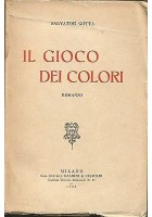 IL GIOCO DEI COLORI di Salvator Gotta - Baldini e Castoldi editore 1932