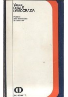 QUALE DEMOCRAZIA di Giuseppe Vacca . De Donato 1977