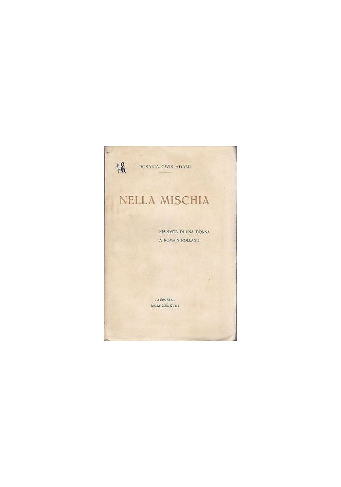 NELLA MISCHIA risposta di una donna a Romain Rolland di Rosalia Gwis Adami 1918