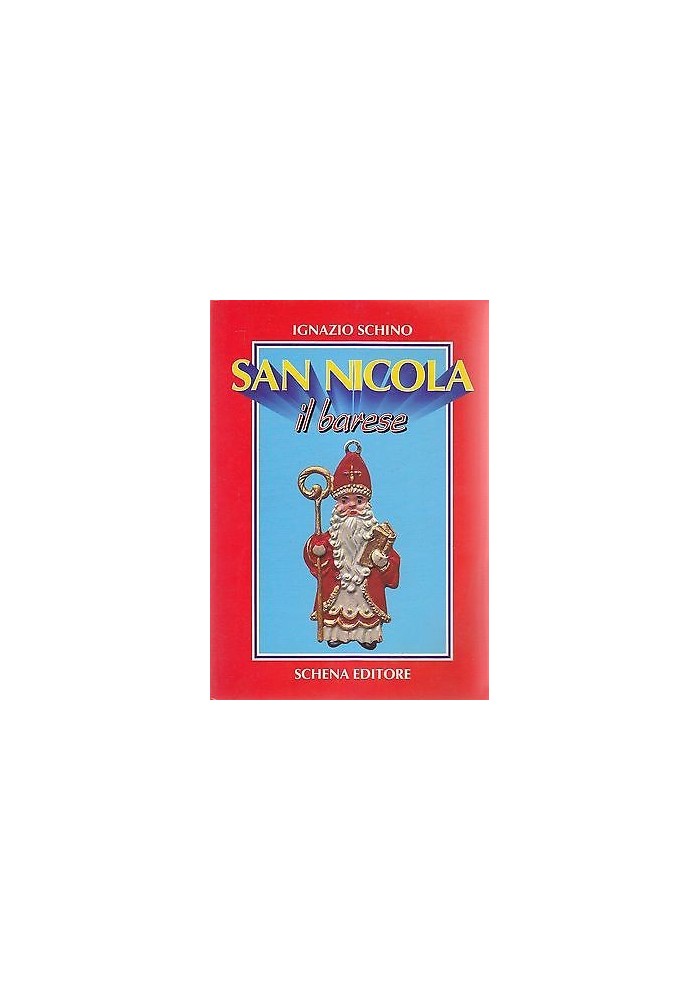 SAN NICOLA IL BARESE di Ignazio Schino 1993 Schena Editore DEDICA AUTOGRAFA
