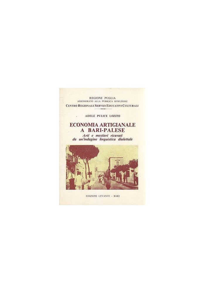 ECONOMIA ARTIGIANALE A BARI PALESE di Adele Pulice Lozito 1984 Edizioni Levante