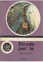 STRADE PER TE di Ines B. Lagazzi illustrato da Francesco Pescador -La scuola