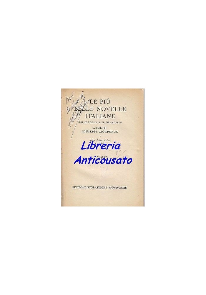 LE PIÙ BELLE NOVELLE ITALIANE DAI SETTE SAVI AL PIRANDELLO a cura di Morpurgo