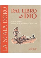 DAL LIBRO DI DIO di Edoardo Mottini scala d'oro UTET 1974 ILLUSTRATO Peola Libro