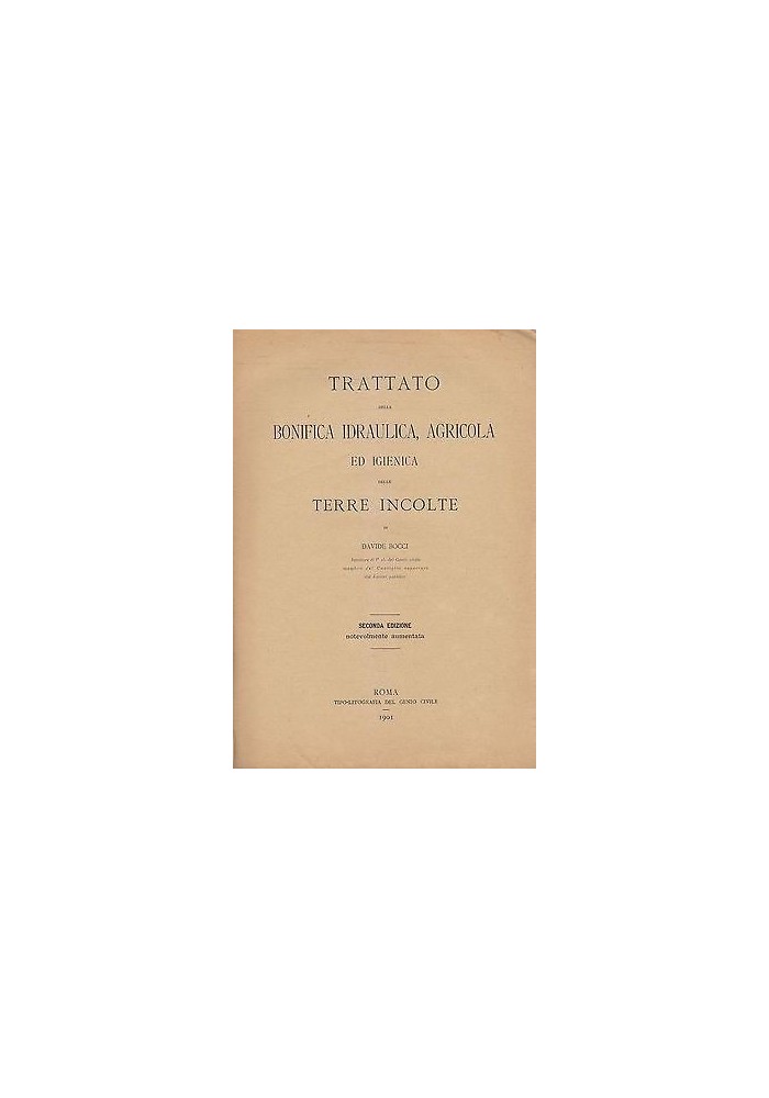TRATTATO DELLA BONIFICA IDRAULICA, AGRICOLA ED IGIENICA DELLE TERRE INCOLTE 1901