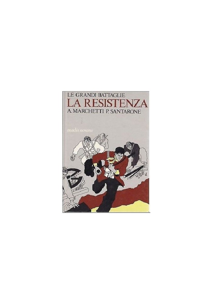 LE GRANDI BATTAGLIE LA RESISTENZA di A Marchetti P Santarone 1975 libro fascismo