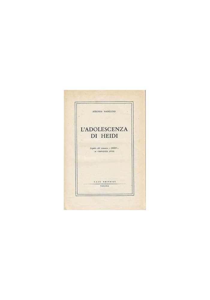 L'ADOLESCENZA DI HEIDI di A.Badellino S.A.I.E. 1958