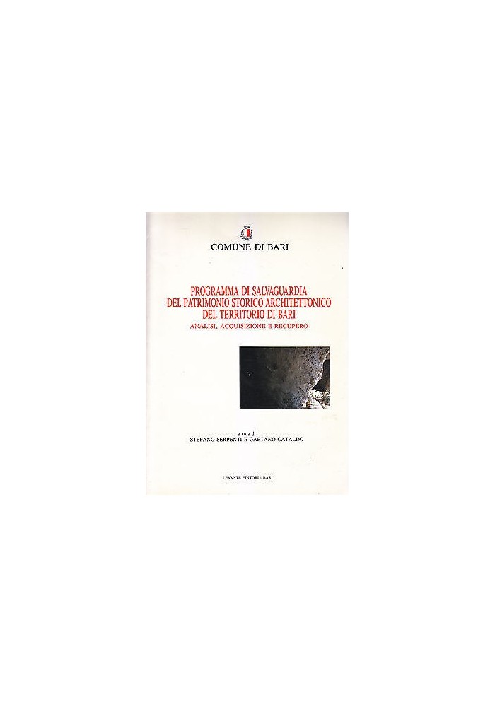 PROGRAMMA DI SALVAGUARDIA PATRIMONIO STORICO ARCHITETTONICO TERRITORIO DI BARI *