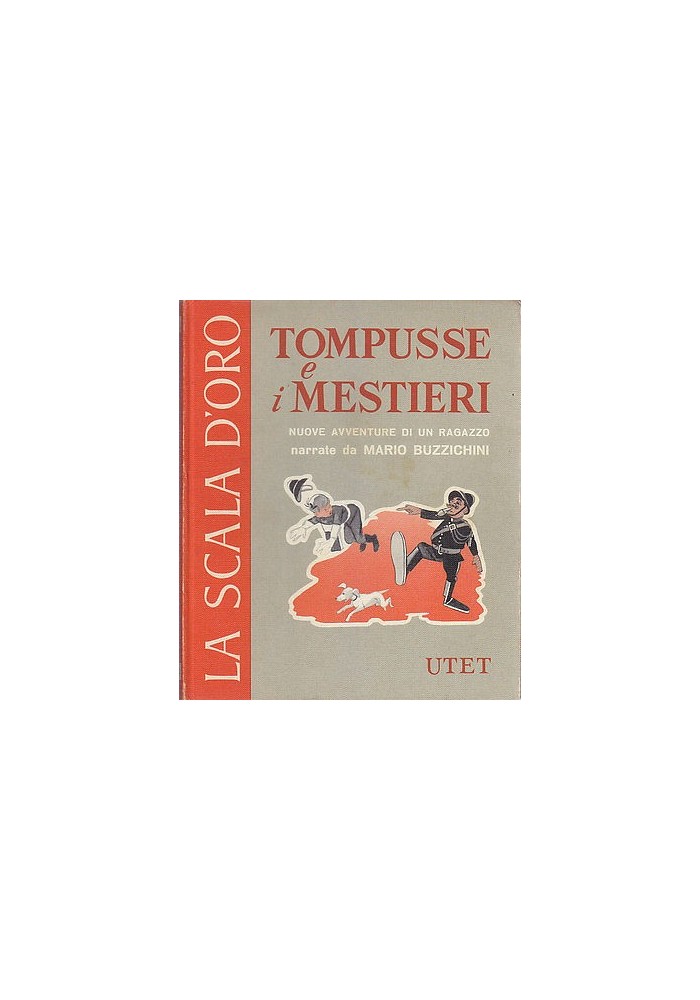 TOMPUSSE E I MESTIERI di Mario Buzzichini SCALA D'ORO UTET 1974 ILLUSTRATO