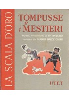 TOMPUSSE E I MESTIERI di Mario Buzzichini SCALA D'ORO UTET 1974 ILLUSTRATO
