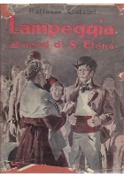LAMPEGGIA AL NORD DI SANT'ELENA - Raffaele Calzini Garzanti II edizione 1942 Napoleone