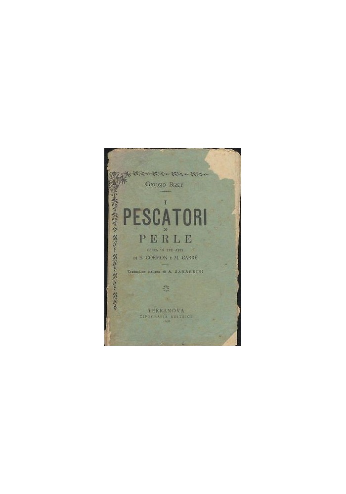 I PESCATORI DI PERLE di Giorgio Bizet 1898 Terranova tipografia editrice Cormon