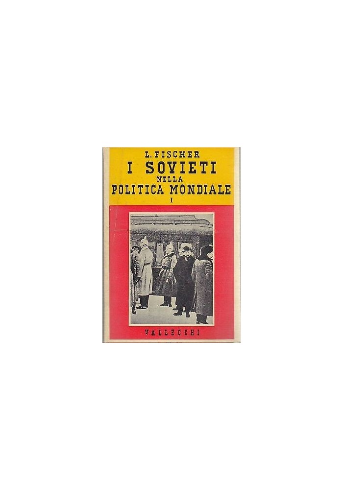 I SOVIETI NELLA POLITICA MONDIALE 2 voll di Louis Fischer RUSSIA 1957 Vallecchi