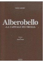 ALBEROBELLO LA CAPITALE DEI TRULLI di Vinicio Aquaro 1978 A.P.L.A. editore