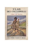 ULAH DEI COCCODRILLI di Carlo De Mattia 1940 Marzocco Libro Illustrato