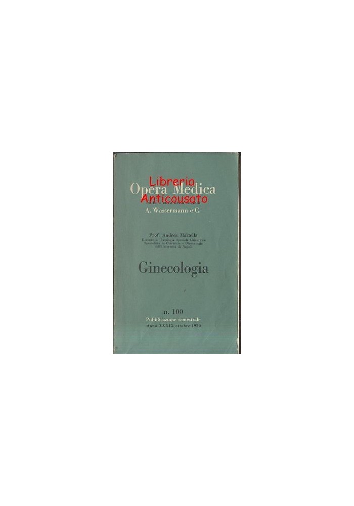 GINECOLOGIA di Andrea Martella - Opera medica Wassermann ottobre 1950 Libro
