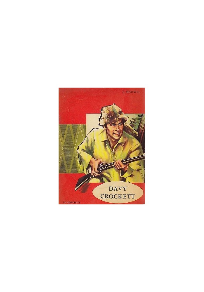 DAVY CROCKETT di S. Marwell - Edizione La Sorgente 1963 - illustrato