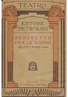 BENEDETTO FRA LE DONNE tre atti e diversi finali 1933 Ettore Petrolini Cappelli
