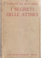 I SEGRETI DELLE ATTRICI di Adolfo Re Riccardi - Casa Editrice Vitagliano 1921