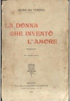 LA DONNA CHE INVENTO' L'AMORE di Guido Da Verona 1915 BALDINI e CASTOLDI