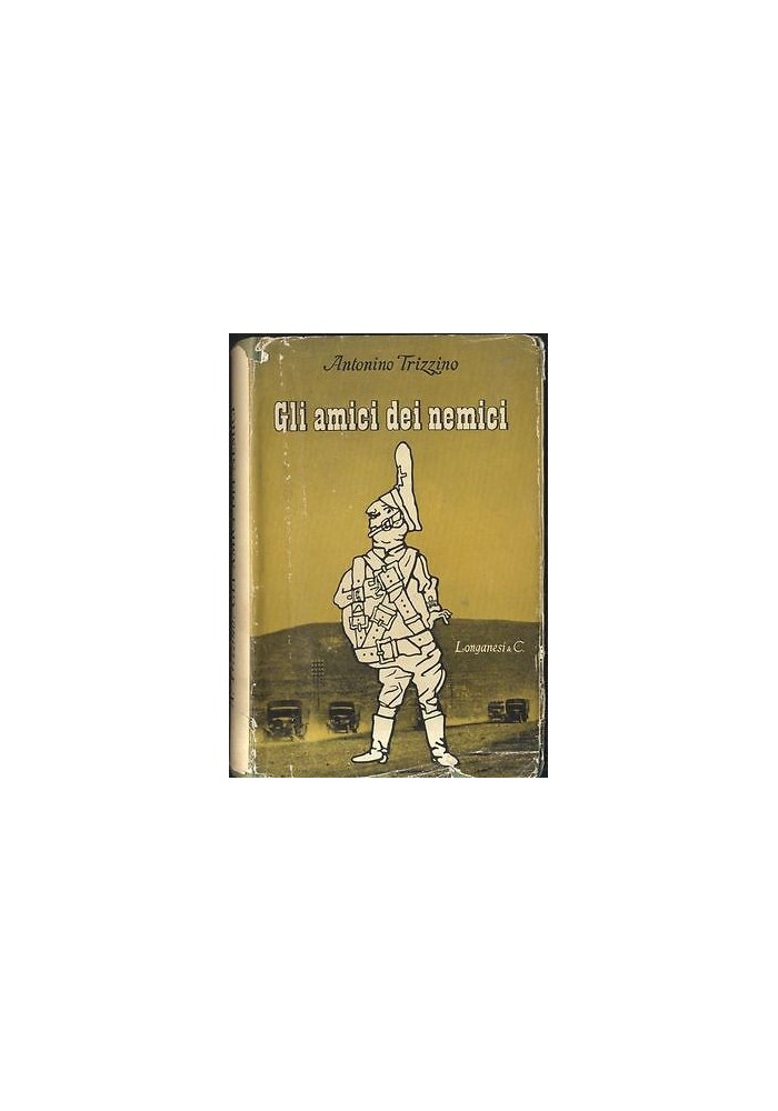 GLI AMICI DEI NEMICI di Antonino Trizzino, 1959 Longanesi III edizione