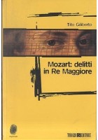 MOZART DELITTI IN RE MAGGIORE di Tito Gilberto I edizione
