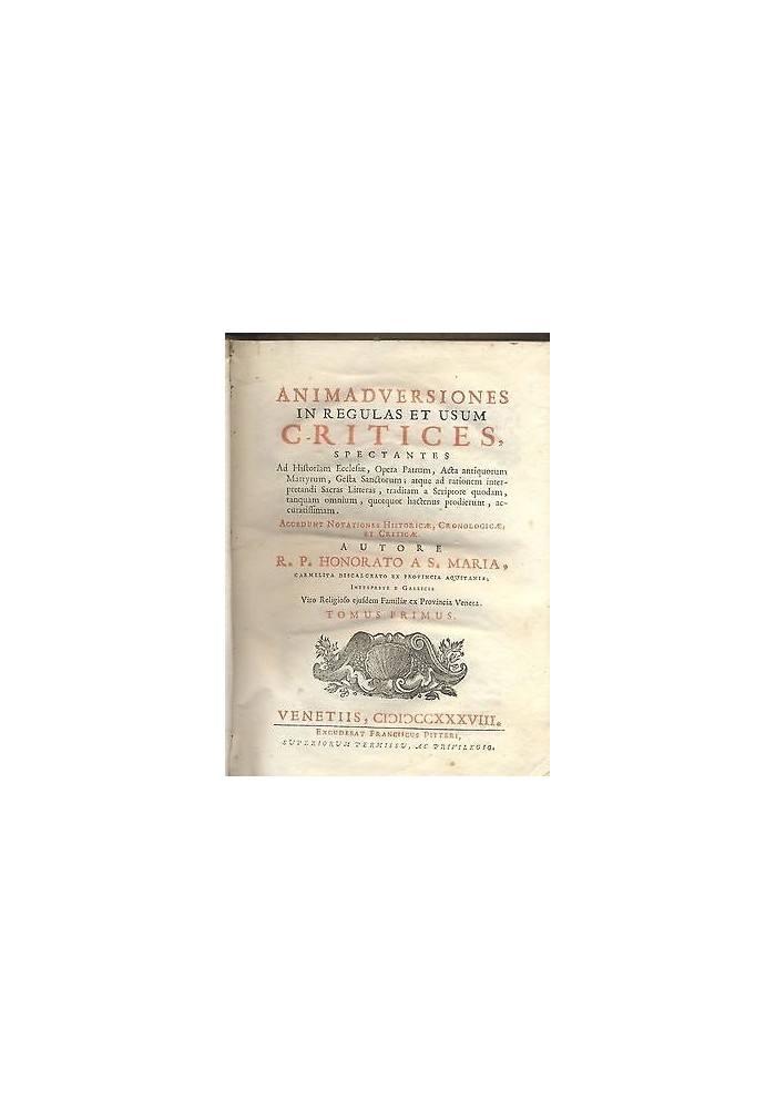 ANIMADVERSIONES IN REGULAS ET USUM CRITICES tomus I 1738 HONORATO A S.MARIA