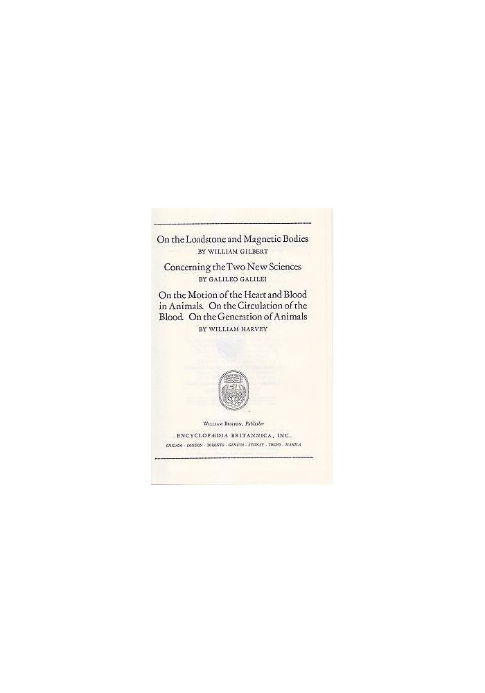 CONCERNING TWO NEW SCIENCES Galileo Galilei LOADSTONE MAGNETIC BODIES Gilbert