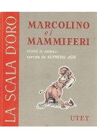MARCOLINO E I MAMMIFERI scala d'oro UTET STORIE DI ANIMALI NARRATE da Jeri Libro