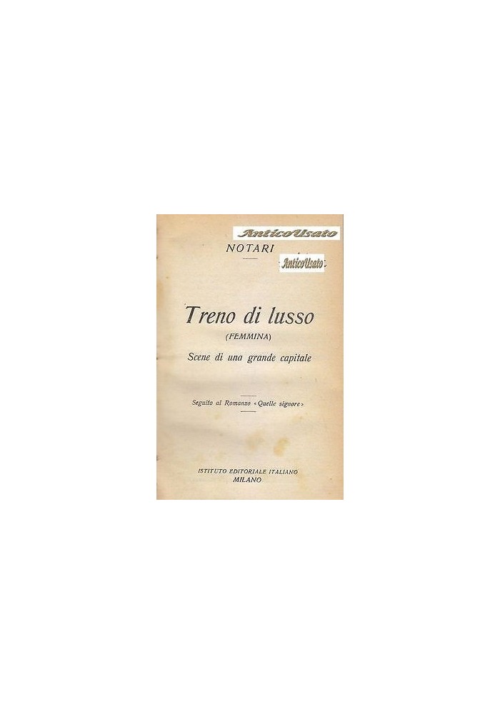 TRENO DI LUSSO FEMMINA SCENE DI UNA GRANDE CAPITALE Notari 1920 Libro