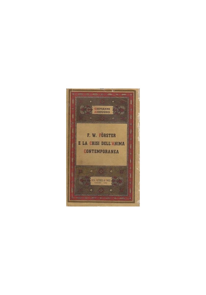 F.W. FORSTER E LA CRISI DELL'ANIMA CONTEMPORANEA 1946 Laterza editore
